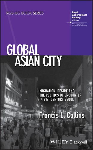 Бумажная книга «Global Asian City: Migration, Desire and the Politics of Encounter in 21st Century Seoul», автор Фрэнсис Л. Коллинз - фото №1