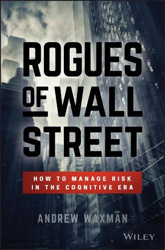 Паперова книга «Rogues of Wall Street: How to Manage Risk in the Cognitive Era», автор Ендрю Ваксман - фото №1