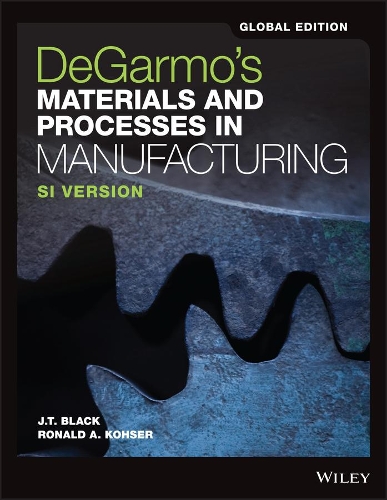 Паперова книга «DeGarmo's Materials and Processes in Manufacturing, Global Edition», авторів Дж. Т. Блек, Рональд А. Кохзер - фото №1