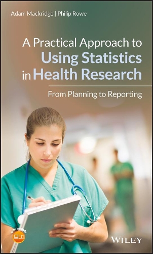 Паперова книга «A Practical Approach to Using Statistics in Health Research: From Planning to Reporting», авторів Адам Макрідж, Філіп Роу - фото №1
