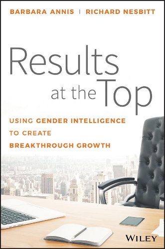 Бумажная книга «Results at the Top: Using Gender Intelligence to Create Breakthrough Growth», авторов Барбара Аннис, Ричард Несбитт - фото №1