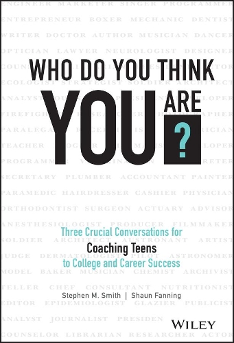Бумажная книга «Who Do You Think You Are?: Three Crucial Conversations for Coaching Teens to College and Career Success», авторов Шон Фэннинг, Стивен М. Смит - фото №1