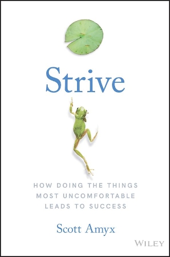 Бумажная книга «Strive: How Doing The Things Most Uncomfortable Leads to Success», автор Скотт Эмикс - фото №1