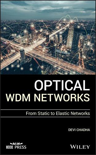 [object Object] «Optical WDM Networks: From Static to Elastic Networks», автор Деві Чадха - фото №1