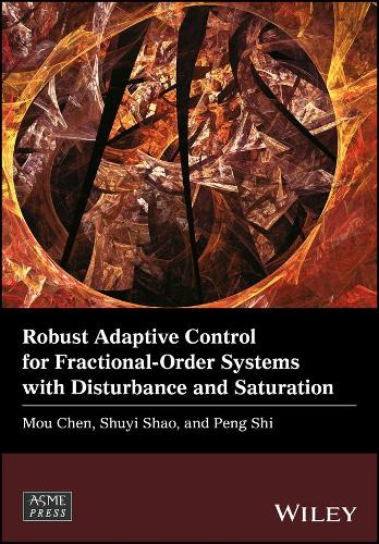 Бумажная книга «Robust Adaptive Control for Fractional-Order Systems with Disturbance and Saturation», авторов Моу Чен, Пэн Ши, Шуйи Шао - фото №1
