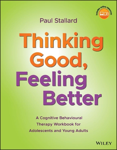 Бумажная книга «Thinking Good, Feeling Better: A Cognitive Behavioural Therapy Workbook for Adolescents and Young Adults», автор Пол Сталлард - фото №1