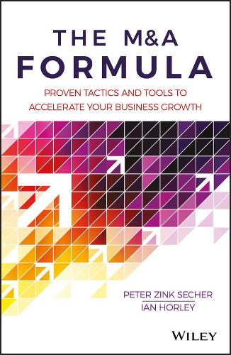 Бумажная книга «The M&A Formula: Proven tactics and tools to accelerate your business growth», авторов Ян Хорли, Питер Цинк Сехер - фото №1