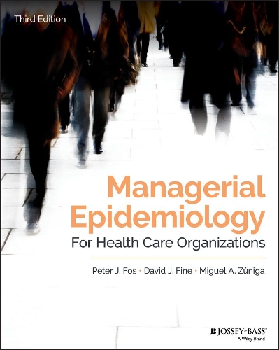 Бумажная книга «Managerial Epidemiology for Health Care Organizations», авторов Дэвид Дж. Файн, Мигель А. Зунига, Питер Дж. Фос - фото №1