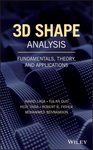Бумажная книга «3D Shape Analysis: Fundamentals, Theory, and Applications», авторов Хамид Лага, Хеди Табиа, Мохаммед Беннамун, Роберт Б. Фишер, Юлан Гуо - фото №1