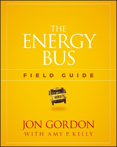 Паперова книга «The Energy Bus Field Guide», автор Джон Гордон - фото №1