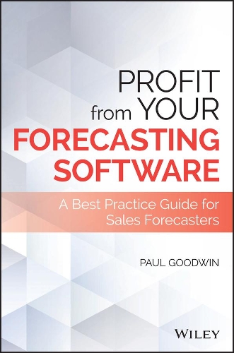 [object Object] «Profit From Your Forecasting Software: A Best Practice Guide for Sales Forecasters», автор Пол Гудвін - фото №1