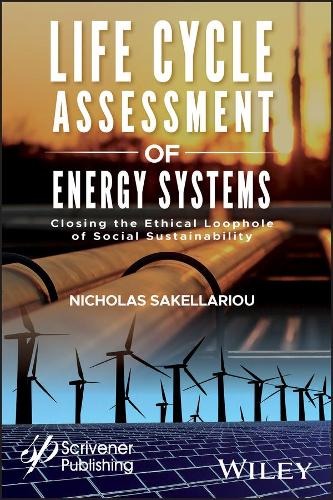 Паперова книга «Life Cycle Assessment of Energy Systems: Closing the Ethical Loophole of Social Sustainability», автор Ніколас Сакелларіу - фото №1