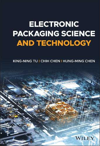 Бумажная книга «Electronic Packaging Science and Technology», авторов Чих Чен, Хунг-Минг Чен, Кинг-Нинг Ту - фото №1