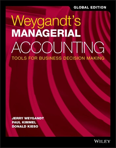 Паперова книга «Weygandt's Managerial Accounting: Tools for Business Decision Making, Global Edition», авторів Дональд Е. Кієсо, Джеррі Дж. Вейгандт, Пол Д. Кіммел - фото №1