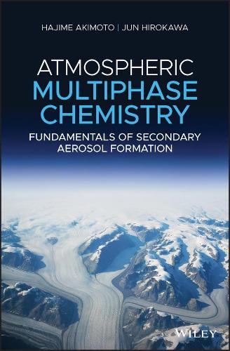 Паперова книга «Atmospheric Multiphase Chemistry: Fundamentals of Secondary Aerosol Formation», авторів Хадзіме Акімото, Дзюн Хірокава - фото №1