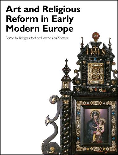 Бумажная книга «Art and Religious Reform in Early Modern Europe», автор Джозеф Лео Кёрнер - фото №1