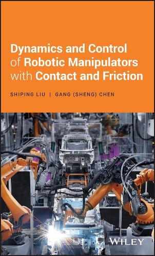 Бумажная книга «Dynamics and Control of Robotic Manipulators with Contact and Friction», авторов Ган С. Чен, Шипинг Лю - фото №1