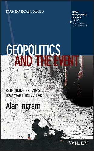 Бумажная книга «Geopolitics and the Event: Rethinking Britain's Iraq War Through Art», автор Алан Ингрэм - фото №1