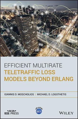 [object Object] «Efficient Multirate Teletraffic Loss Models Beyond Erlang», авторів Іоанніс Д. Мосхоліос, Майкл Д. Логотетіс - фото №1