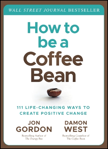 Бумажная книга «How to be a Coffee Bean: 111 Life-Changing Ways to Create Positive Change», авторов Дэймон Уэст, Джон Гордон - фото №1