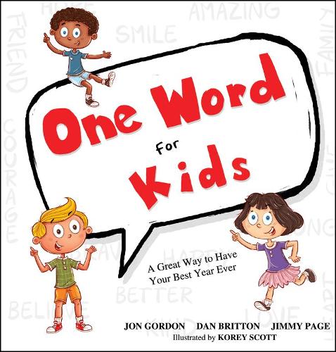Бумажная книга «One Word for Kids: A Great Way to Have Your Best Year Ever», авторов Дэн Бриттон, Джимми Пейдж, Джон Гордон - фото №1