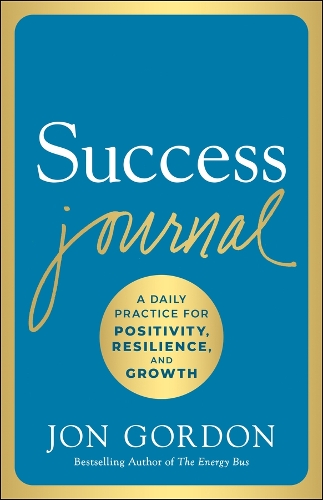 Бумажная книга «Success Journal: A Daily Practice for Positivity, Resilience, and Growth», автор Джон Гордон - фото №1