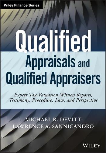 Бумажная книга «Qualified Appraisals and Qualified Appraisers: Expert Tax Valuation Witness Reports, Testimony, Procedure, Law, and Perspective», авторов Лоуренс А. Санникандро, Майкл Р. Девитт - фото №1