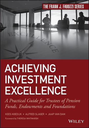 Бумажная книга «Achieving Investment Excellence: A Practical Guide for Trustees of Pension Funds, Endowments and Foundations», авторов Альфред Слагер, Яап ван Дам, Кис Кодийк - фото №1