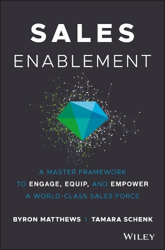 Паперова книга «Sales Enablement: A Master Framework to Engage, Equip, and Empower A World-Class Sales Force», авторів Байрон Метьюз, Тамара Шенк - фото №1