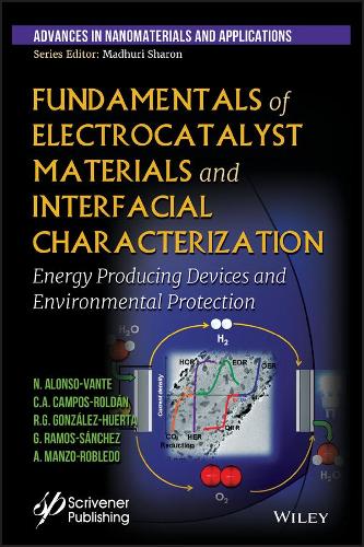 Паперова книга «Fundamentals of Electrocatalyst Materials and Interfacial Characterization: Energy Producing Devices and Environmental Protection», авторів Артуро Манзо Робледо, Карлос Аугусто Кампос Ролдан, Гуадалупе Рамос Санчес, Ніколас Алонсо-Ванте, Роза де Гваделупа Гонсалес Уерта - фото №1