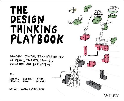 Паперова книга «The Design Thinking Playbook: Mindful Digital Transformation of Teams, Products, Services, Businesses and Ecosystems», авторів Ларрі Лейфер, Майкл Льюрік, Патрік Лінк - фото №1