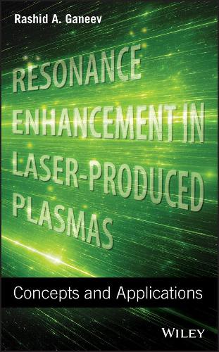 Паперова книга «Resonance Enhancement in Laser-Produced Plasmas: Concepts and Applications», автор Рашид А. Ганеєв - фото №1