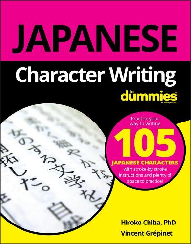 Бумажная книга «Japanese Character Writing For Dummies», авторов Хироко М. Чиба, Винсент Грепине - фото №1