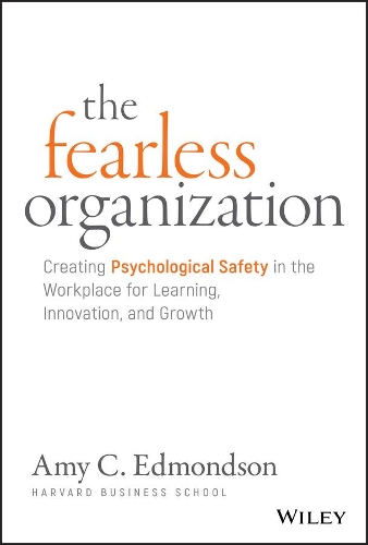 Бумажная книга «The Fearless Organization: Creating Psychological Safety in the Workplace for Learning, Innovation, and Growth», автор Эми К. Эдмондсон - фото №1