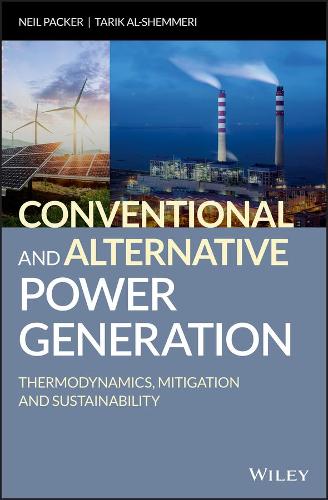 Паперова книга «Conventional and Alternative Power Generation: Thermodynamics, Mitigation and Sustainability», авторів Ніл Пакер, Тарік Аль-Шеммері - фото №1