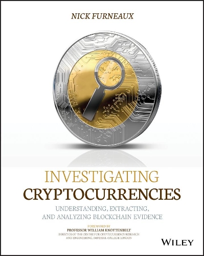 [object Object] «Investigating Cryptocurrencies: Understanding, Extracting, and Analyzing Blockchain Evidence», автор Нік Фурно - фото №1