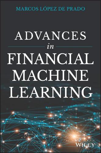Паперова книга «Advances in Financial Machine Learning», автор Маркос Лопес Де Прадо - фото №1