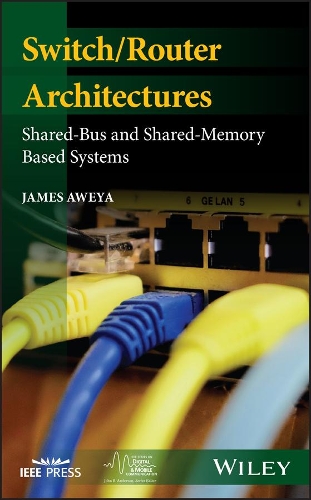 Паперова книга «Switch/Router Architectures: Shared-Bus and Shared-Memory Based Systems», автор Джеймс Авейя - фото №1