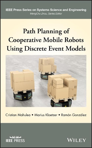 [object Object] «Path Planning of Cooperative Mobile Robots Using Discrete Event Models», авторов Кристиан Махулеа, Мариус Клоцер, Рамон Гонсалес - фото №1