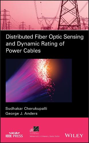Бумажная книга «Distributed Fiber Optic Sensing and Dynamic Rating of Power Cables», авторов Джордж Дж. Андерс, Судхакар Черукупалли - фото №1
