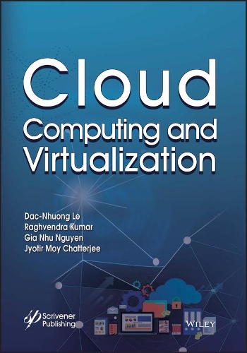 Бумажная книга «Cloud Computing and Virtualization», авторов Дак-Нхуонг Ле, Джиа Нху Нгуен, Джйотир Мой Чаттерджи, Рагхвендра Кумар - фото №1
