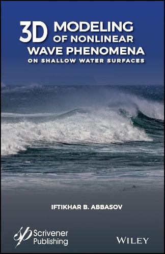 Бумажная книга «3D Modeling of Nonlinear Wave Phenomena on Shallow Water Surfaces», автор Ифтихар Б. Аббасов - фото №1