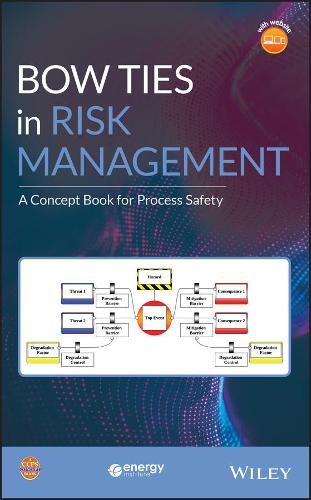 Бумажная книга «Bow Ties in Risk Management: A Concept Book for Process Safety», автор CCPS (Центр безопасности химических процессов) - фото №1