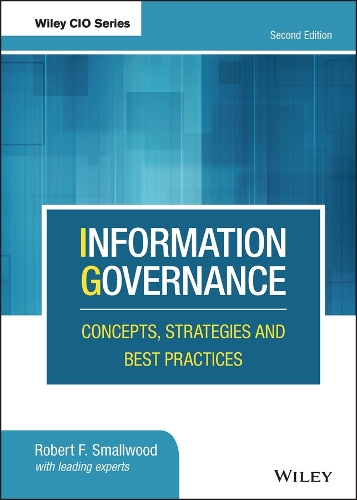 Бумажная книга «Information Governance: Concepts, Strategies and Best Practices», автор Роберт Ф. Смоллвуд - фото №1