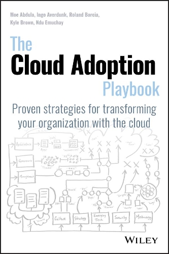 [object Object] «The Cloud Adoption Playbook: Proven Strategies for Transforming Your Organization with the Cloud», автор Кайл Браун - фото №1