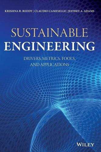 Бумажная книга «Sustainable Engineering: Drivers, Metrics, Tools, and Applications», авторов Клаудио Камезель, Джеффри А. Адамс, Кришна Р. Редди - фото №1