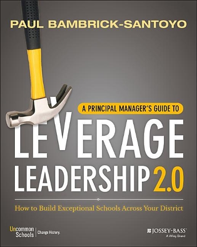 Бумажная книга «A Principal Manager's Guide to Leverage Leadership 2.0: How to Build Exceptional Schools Across Your District», автор Пол Бэмбрик-Сантойо - фото №1