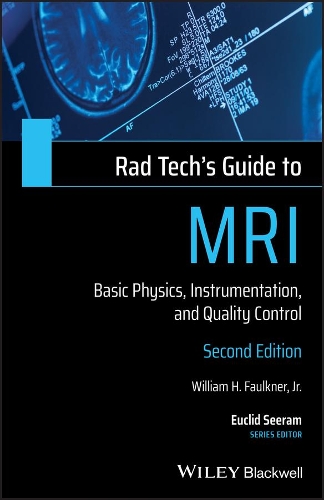 Паперова книга «Rad Tech's Guide to MRI: Basic Physics, Instrumentation, and Quality Control», автор Вільям Х. Фолкнер - фото №1