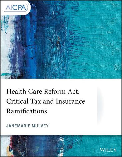 Паперова книга «Health Care Reform Act: Critical Tax and Insurance Ramifications», автор Джанемарі Малві - фото №1