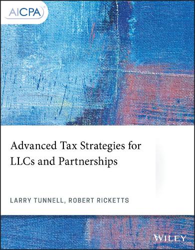 Бумажная книга «Advanced Tax Strategies for LLCs and Partnerships», авторов Ларри Таннелл, Роберт Рикеттс - фото №1